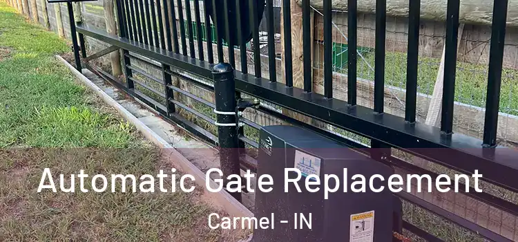Automatic Gate Replacement Carmel - IN
