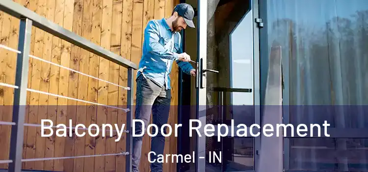  Balcony Door Replacement Carmel - IN