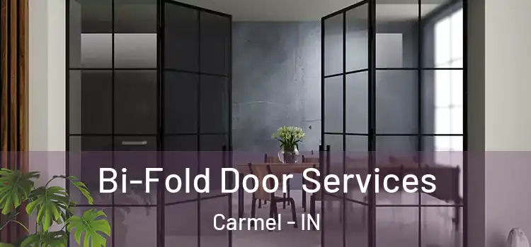 Bi-Fold Door Services Carmel - IN