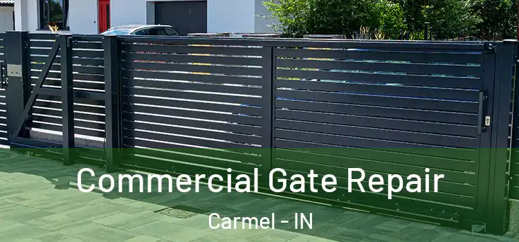 Commercial Gate Repair Carmel - IN