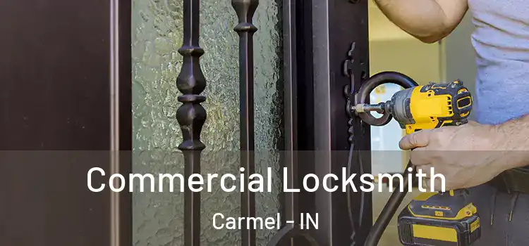  Commercial Locksmith Carmel - IN