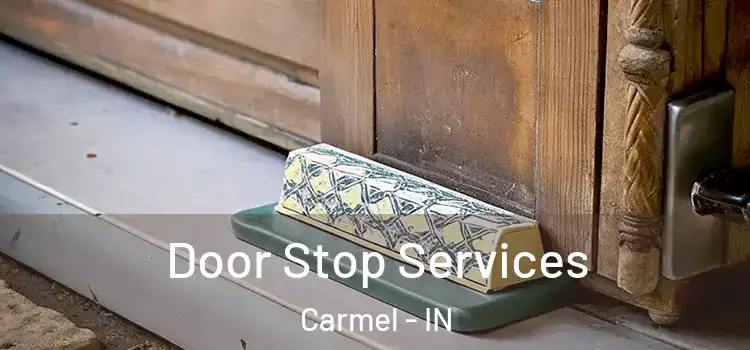  Door Stop Services Carmel - IN