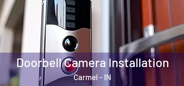  Doorbell Camera Installation Carmel - IN