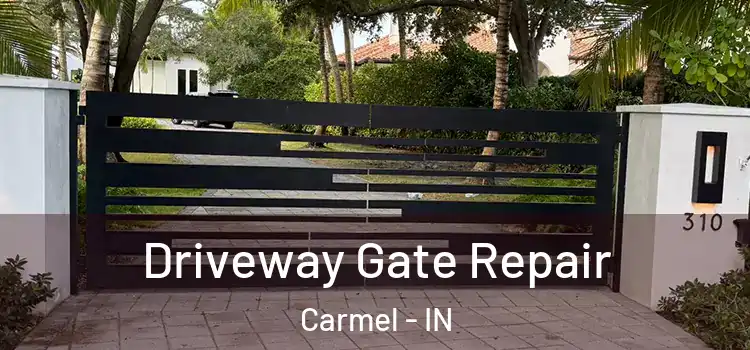 Driveway Gate Repair Carmel - IN