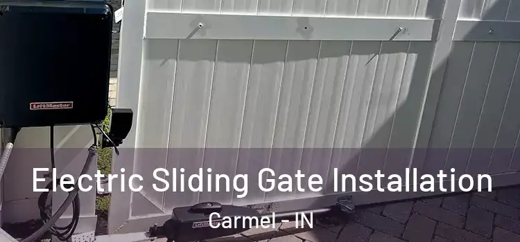 Electric Sliding Gate Installation Carmel - IN