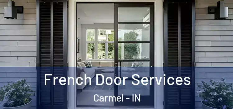 French Door Services Carmel - IN