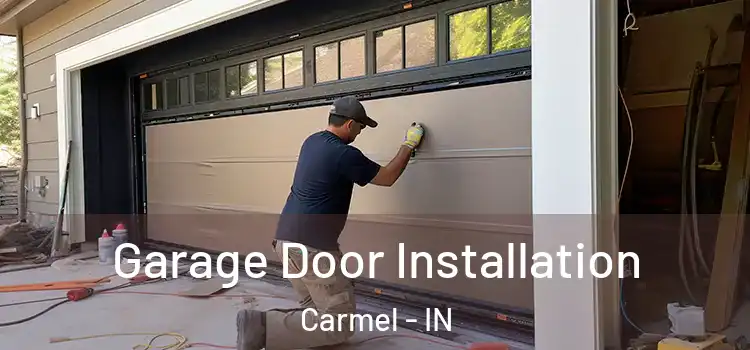  Garage Door Installation Carmel - IN