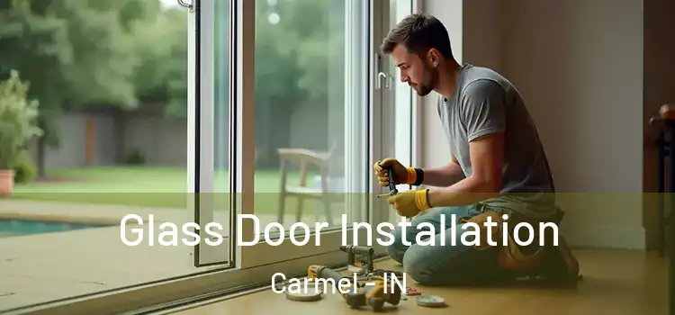 Glass Door Installation Carmel - IN