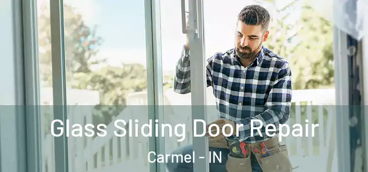 Glass Sliding Door Repair Carmel - IN