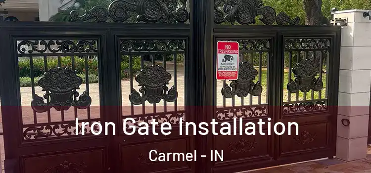 Iron Gate Installation Carmel - IN