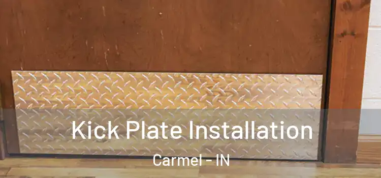 Kick Plate Installation Carmel - IN