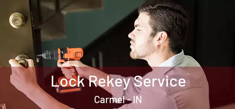 Lock Rekey Service Carmel - IN