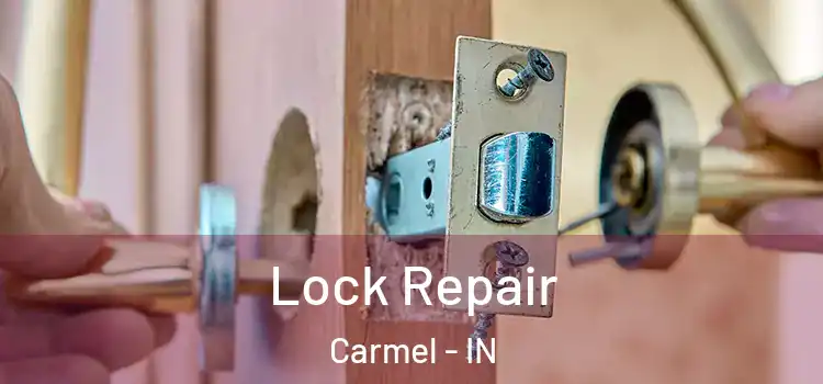 Lock Repair Carmel - IN