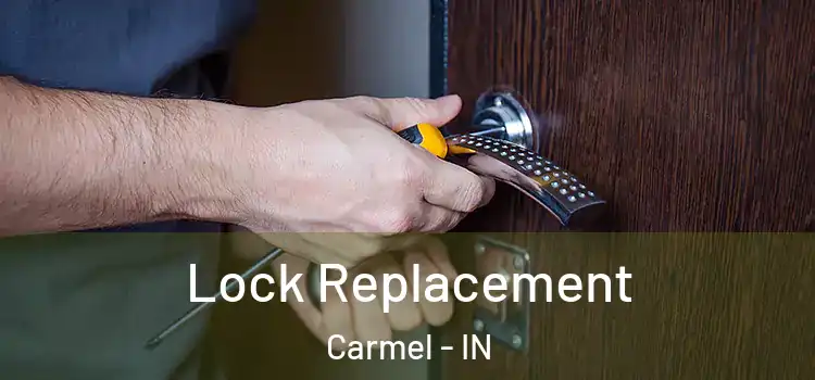 Lock Replacement Carmel - IN