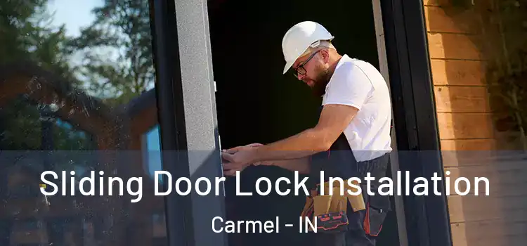Sliding Door Lock Installation Carmel - IN