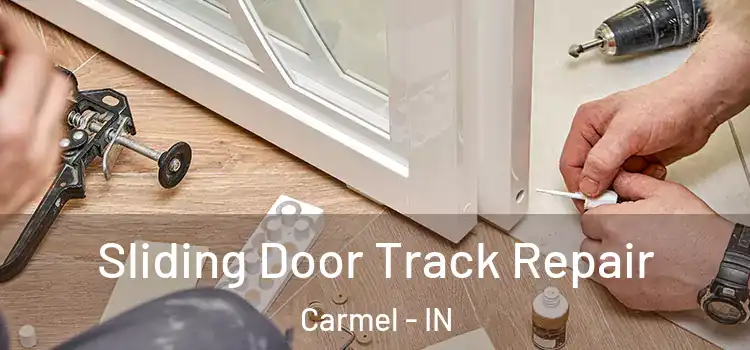 Sliding Door Track Repair Carmel - IN
